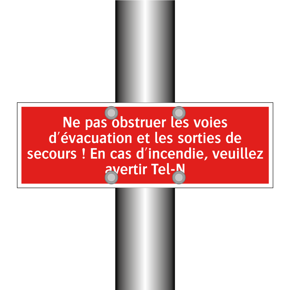 Ne pas obstruer les voies d'évacuation et les sorties de secours ! En cas d'incendie, veuillez avertir Tel-N