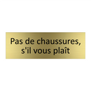 Pas de chaussures, s'il vous plaît