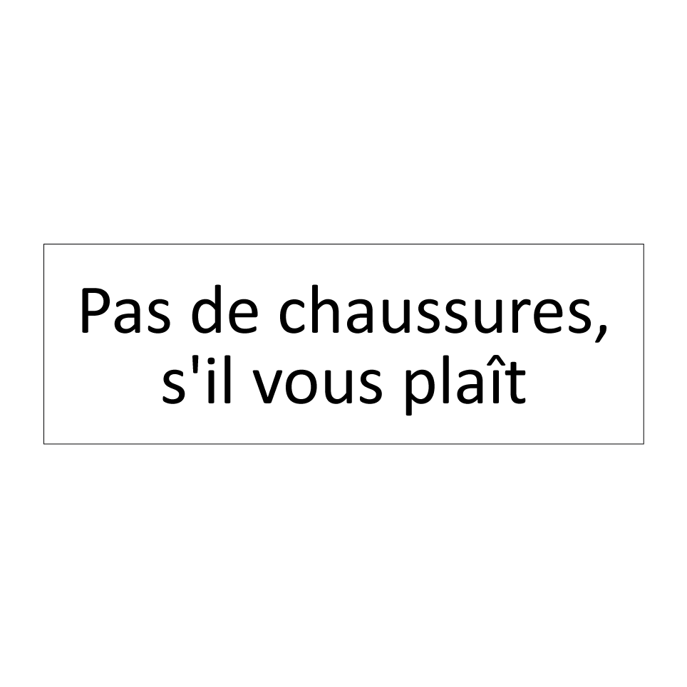 Pas de chaussures, s'il vous plaît