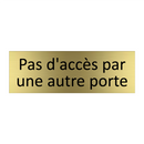 Pas d'accès par une autre porte