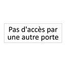 Pas d'accès par une autre porte