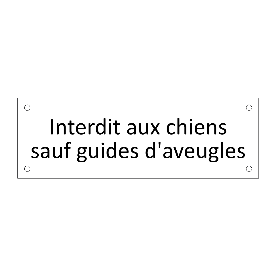 Interdit aux chiens sauf guides d'aveugles
