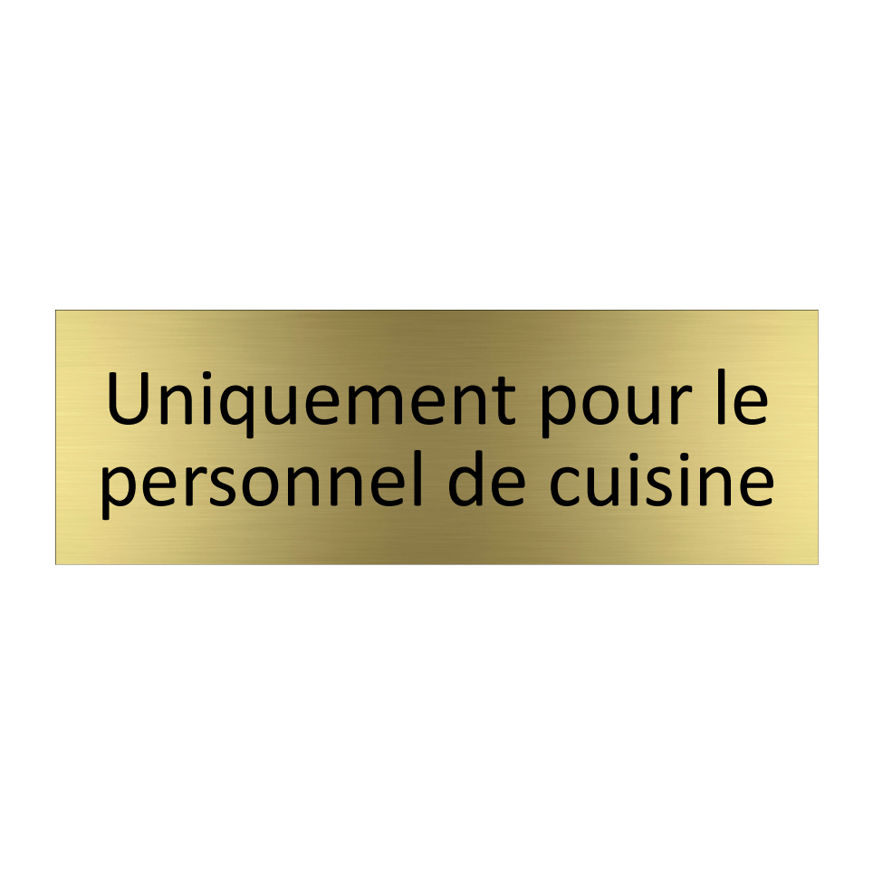 Uniquement pour le personnel de cuisine