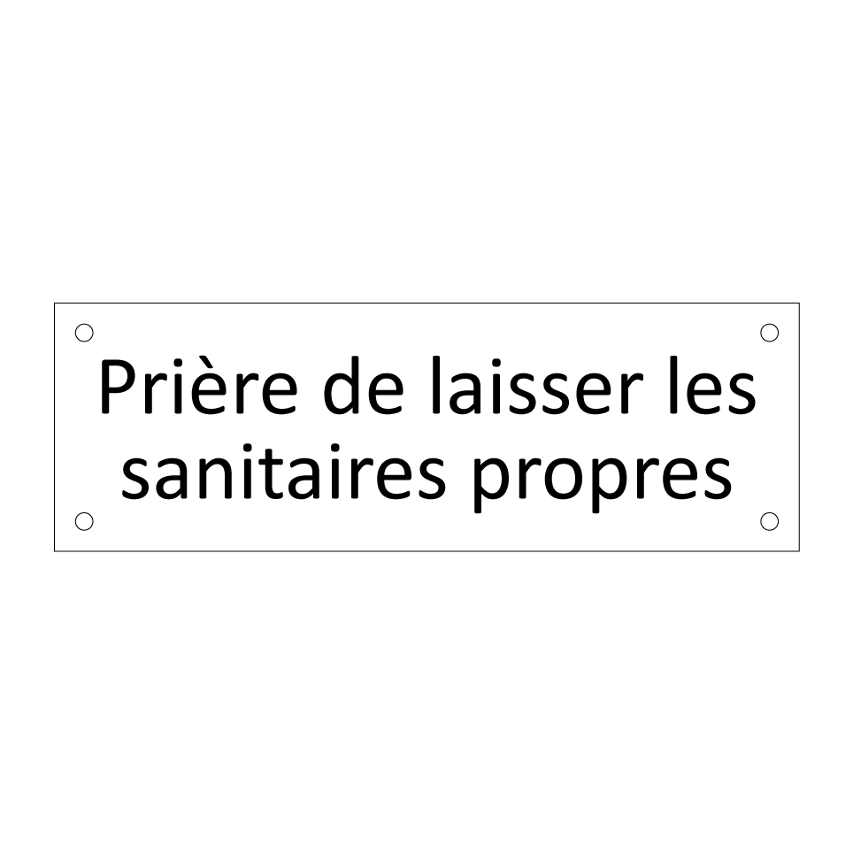Prière de laisser les sanitaires propres