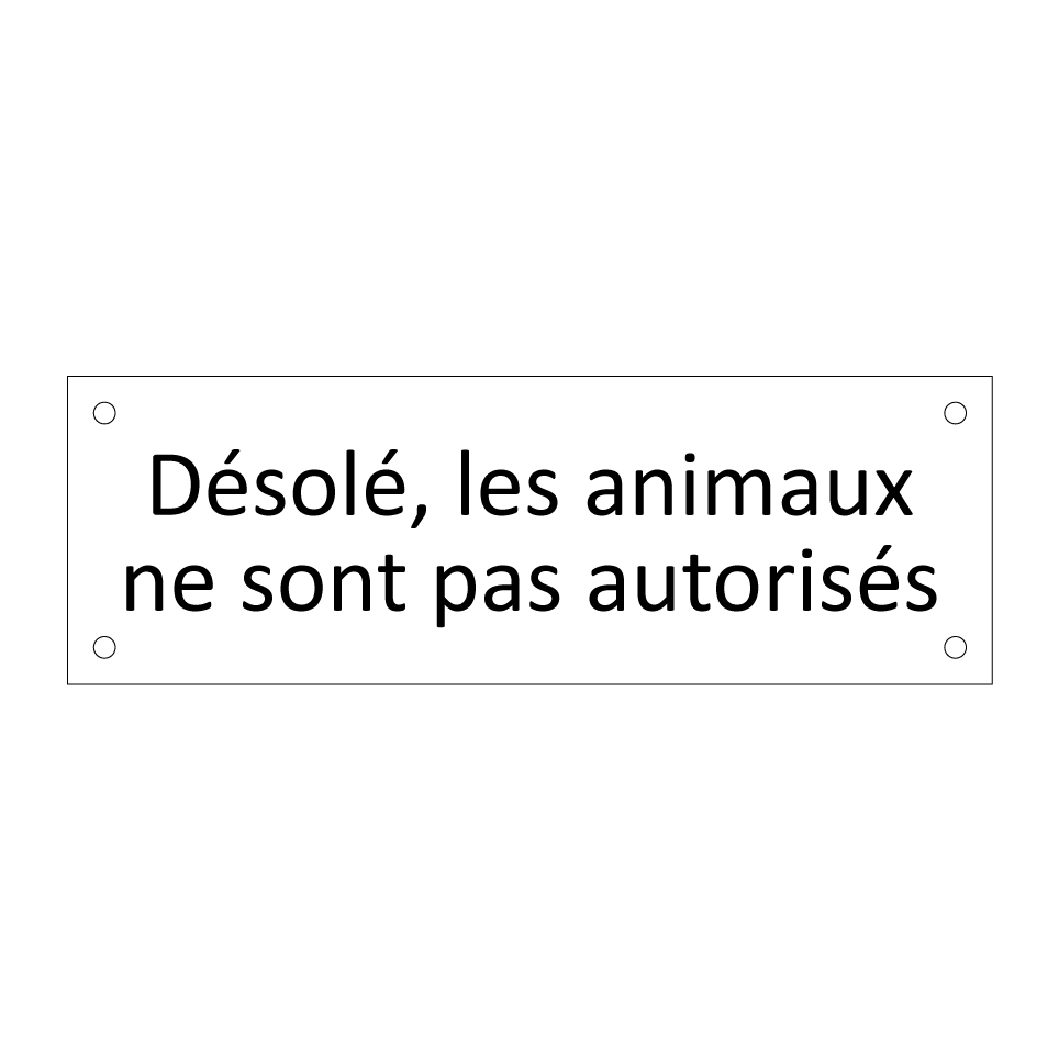 Désolé, les animaux ne sont pas autorisés