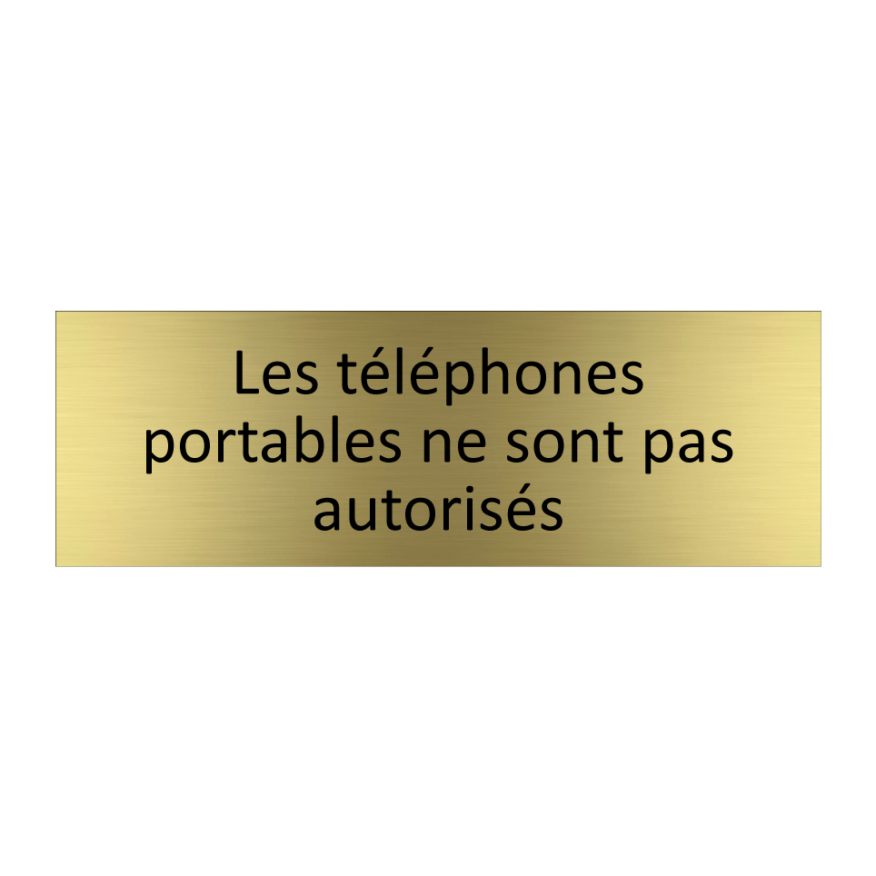 Les téléphones portables ne sont pas autorisés