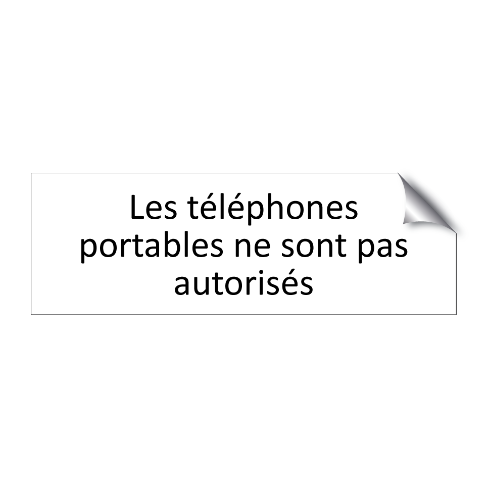 Les téléphones portables ne sont pas autorisés