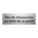 Pas de chaussures au-delà de ce point