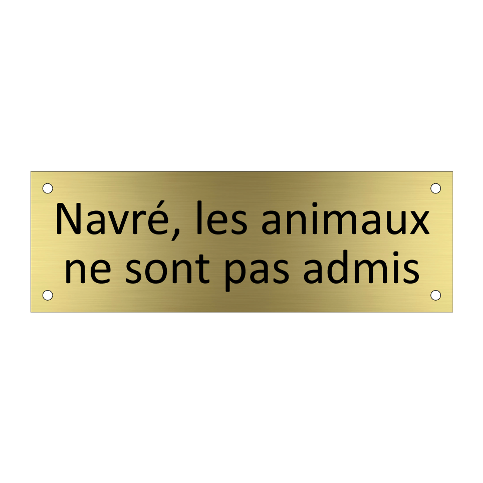 Navré, les animaux ne sont pas admis