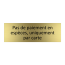 Pas de paiement en espèces, uniquement par carte