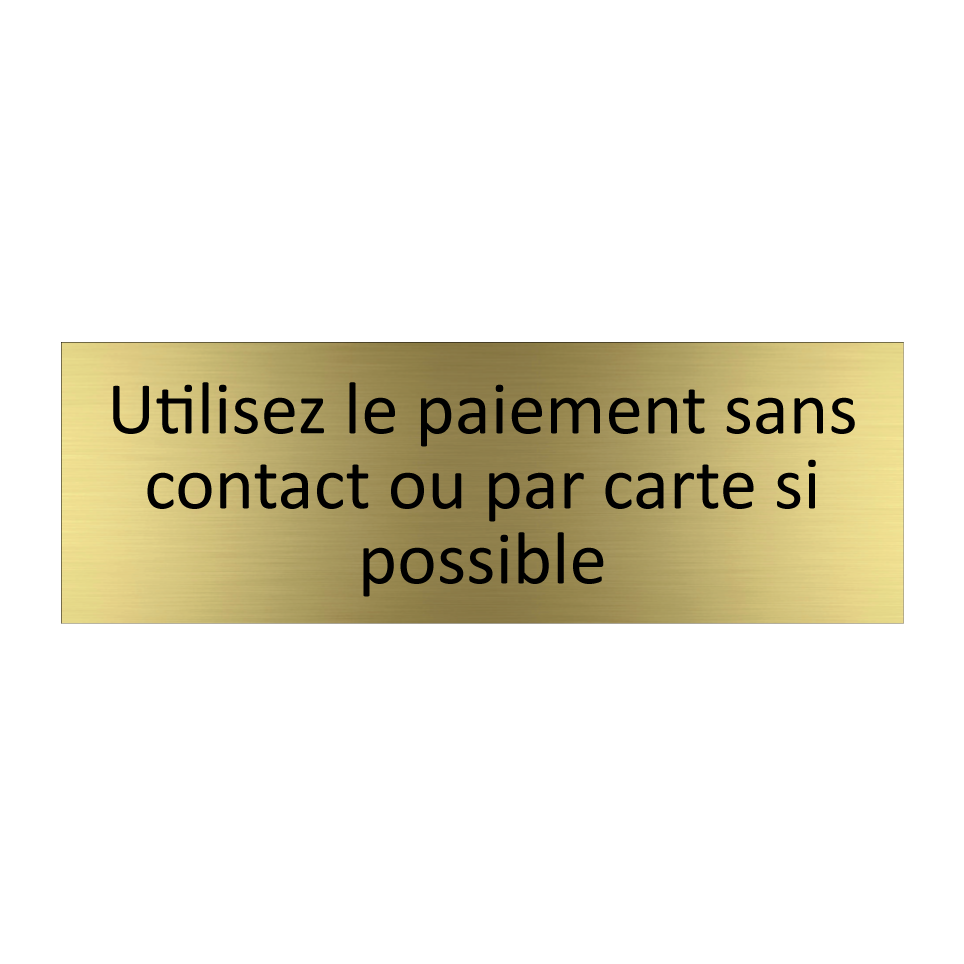 Utilisez le paiement sans contact ou par carte si possible