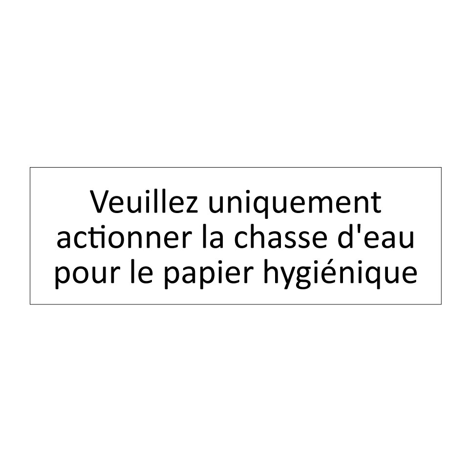 Veuillez uniquement actionner la chasse d'eau pour le papier hygiénique