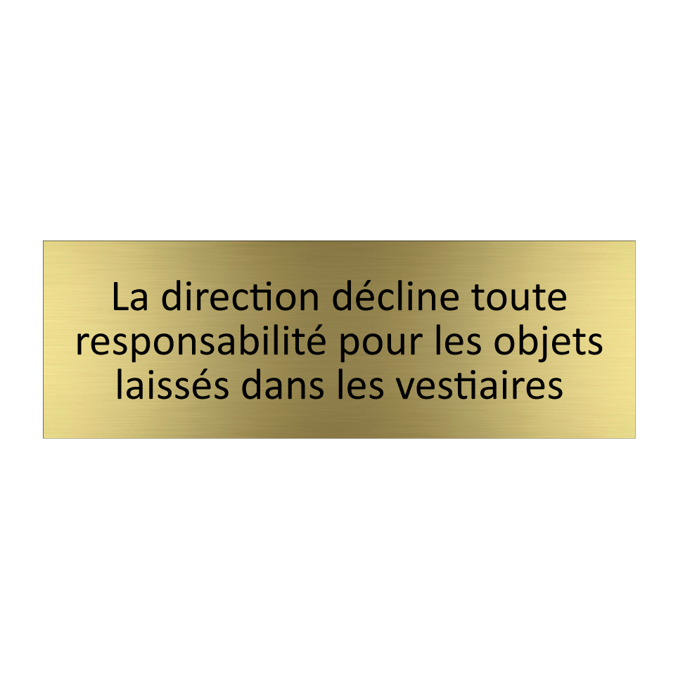 La direction décline toute responsabilité pour les objets laissés dans les vestiaires