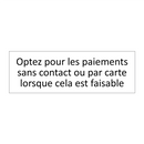 Optez pour les paiements sans contact ou par carte lorsque cela est faisable