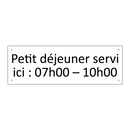 Petit déjeuner servi ici : 07h00 – 10h00