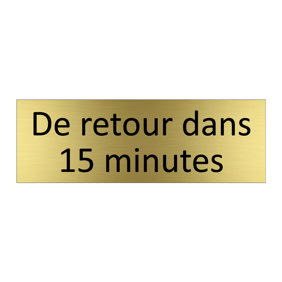 De retour dans 15 minutes