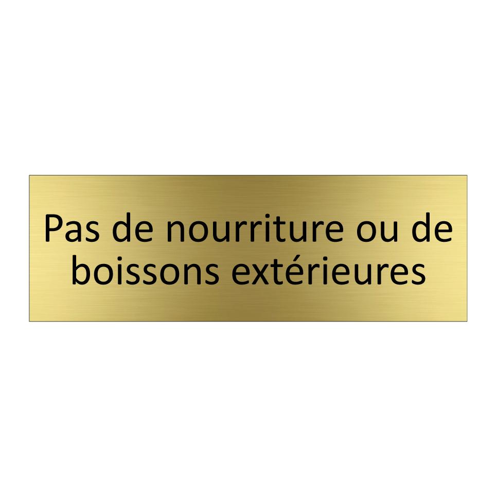Pas de nourriture ou de boissons extérieures