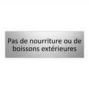Pas de nourriture ou de boissons extérieures