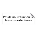 Pas de nourriture ou de boissons extérieures