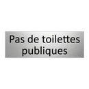 Pas de toilettes publiques