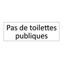 Pas de toilettes publiques