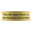 Pas de nourriture ni de boisson autorisée