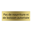 Pas de nourriture ni de boisson autorisée