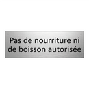 Pas de nourriture ni de boisson autorisée
