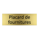 Placard de fournitures