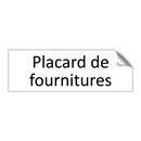 Placard de fournitures