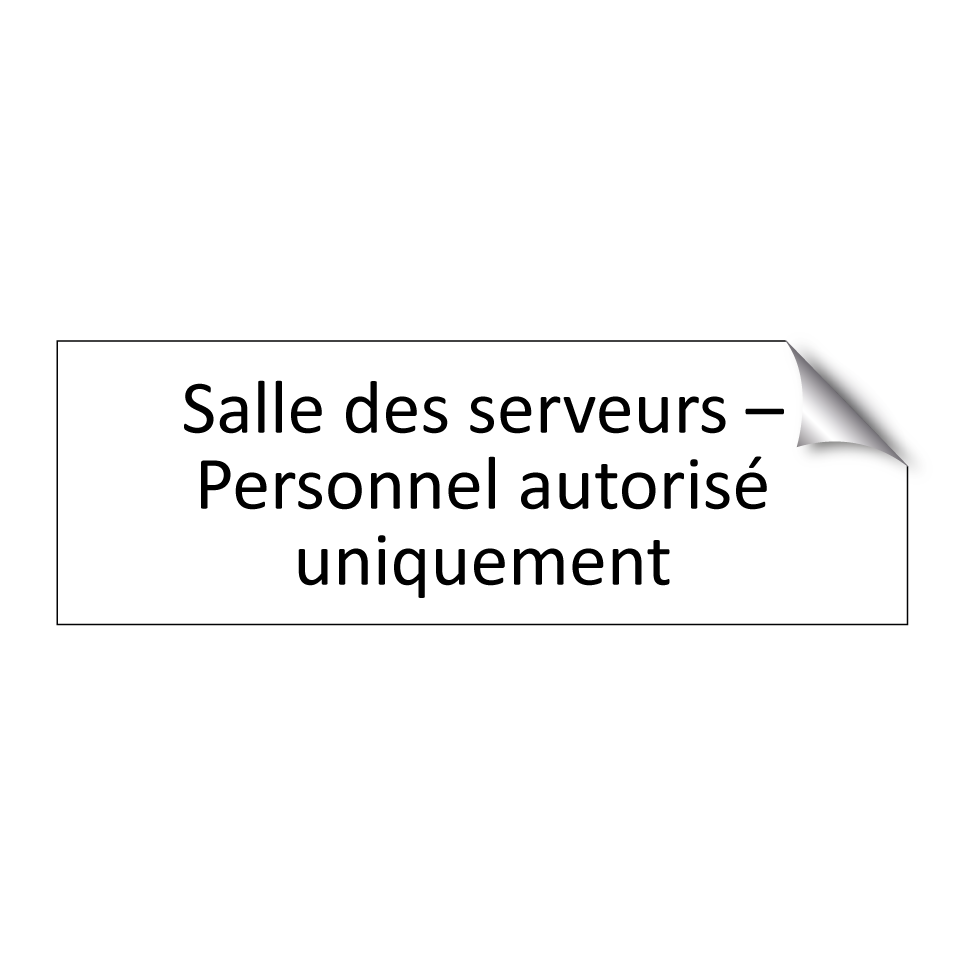 Salle des serveurs – Personnel autorisé uniquement