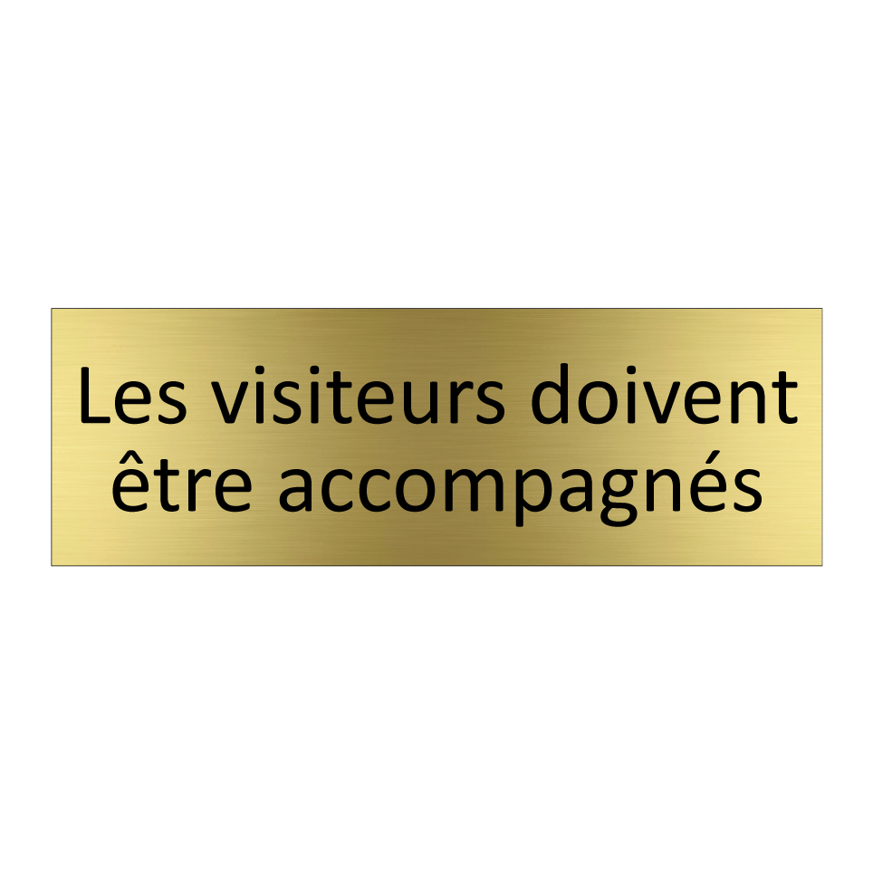 Les visiteurs doivent être accompagnés