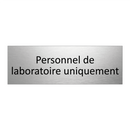 Personnel de laboratoire uniquement