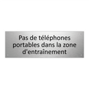 Pas de téléphones portables dans la zone d'entraînement