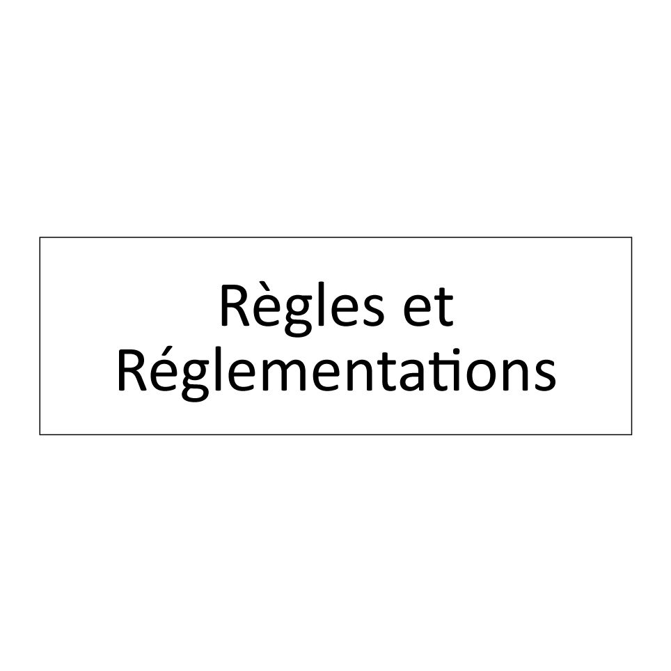 Règles et Réglementations