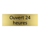 Ouvert 24 heures