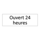 Ouvert 24 heures