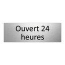 Ouvert 24 heures