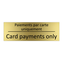 Paiements par carte uniquement - Card payments only