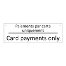 Paiements par carte uniquement - Card payments only