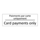 Paiements par carte uniquement - Card payments only