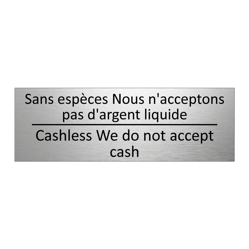 Sans espèces Nous n'acceptons /.../ - Cashless We do not accept cash