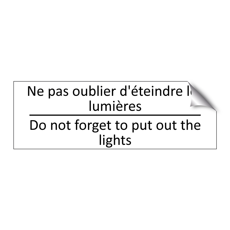 Ne pas oublier d'éteindre les /.../ - Do not forget to put out the lights /.../