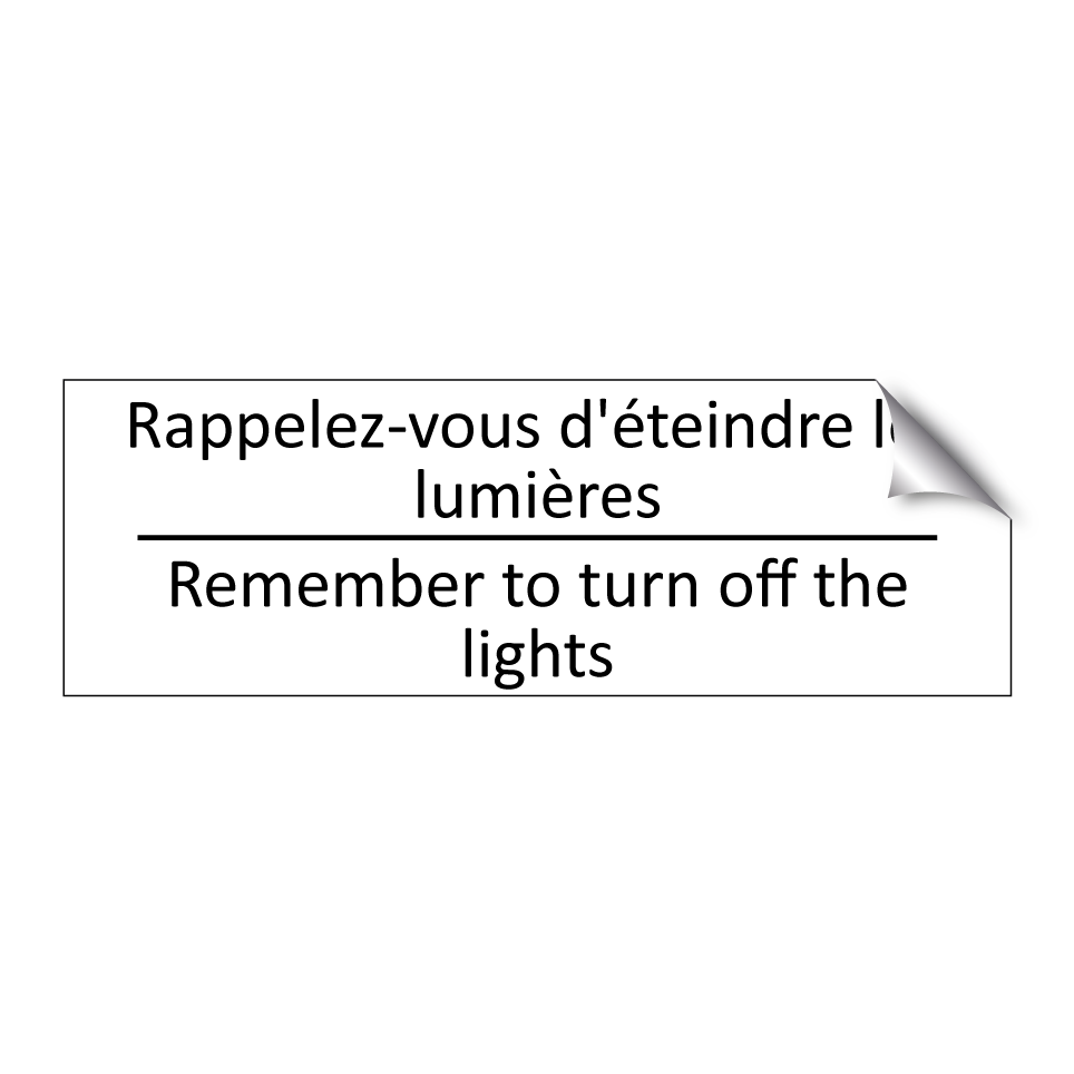 Rappelez-vous d'éteindre les lumières /.../ - Remember to turn off the lights /.../