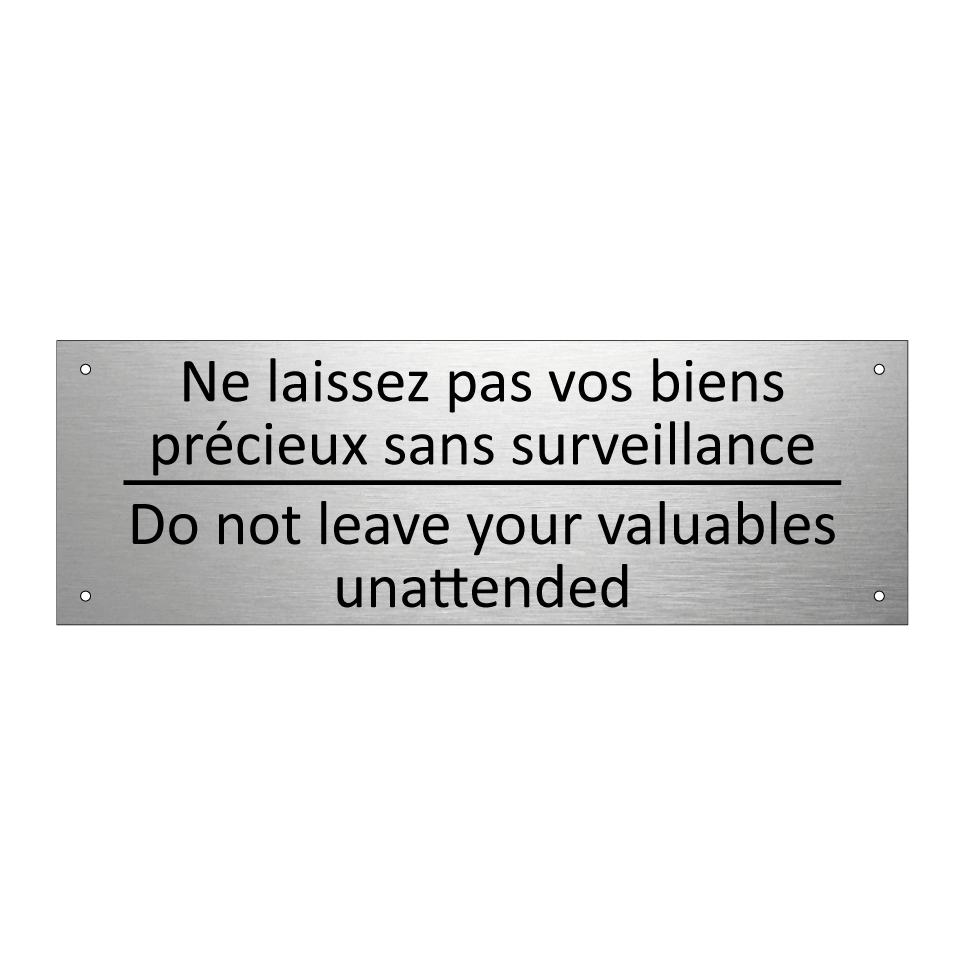 Ne laissez pas vos biens précieux /.../ - Do not leave your valuables unattended /.../