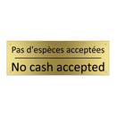 Pas d'espèces acceptées - No cash accepted