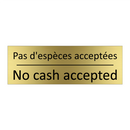 Pas d'espèces acceptées - No cash accepted