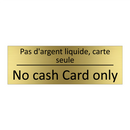 Pas d'argent liquide, carte seule /.../ - No cash Card only