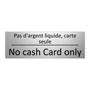 Pas d'argent liquide, carte seule /.../ - No cash Card only