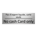 Pas d'argent liquide, carte seule /.../ - No cash Card only
